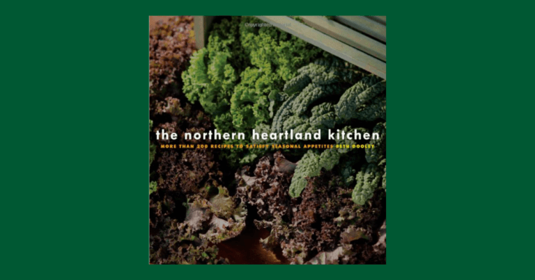 Book Review and Recipe: The Northern Heartland Kitchen