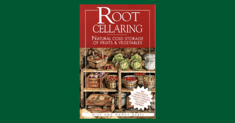 Root Cellaring: Natural Cold Storage of Fruits & Vegetables