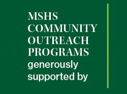 MSHS Community Outreach Programs generously supported by